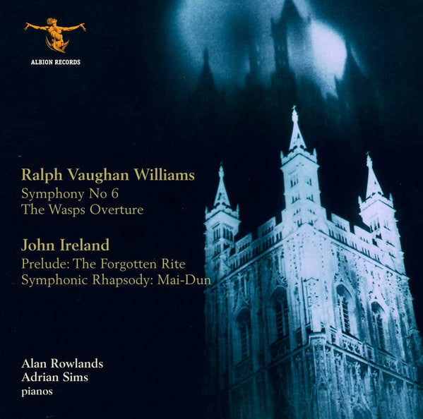 Ralph Vaughan Williams, John Ireland, Alan Rowlands, Adrian Sims (2) : Symphony No. 6; The Wasps Overture;  Prelude: The Forgotten Rite; Symphonic Rhapsody: Mai-Dun (CD, Album)