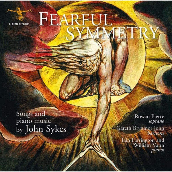John Austin Sykes, Rowan Pierce (2), Gareth Brynmor John, Iain Farrington, William Vann : Fearful Symmetry: Songs And Piano Music By John Sykes   (CD, Album)