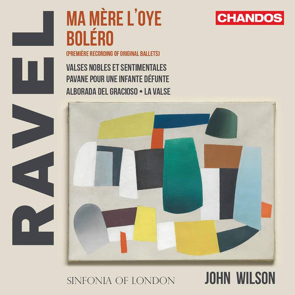 Ravel* - Sinfonia Of London, John Wilson (15) : Ma Mère L'Oye / Boléro / Valses Nobles Et Sentimentales / Pavane Pour Une Infante Défunte / Alborada Del Gracioso / La Valse (SACD, Hybrid, Multichannel, Album)
