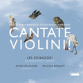 Les Sonadori, Anne Delafosse-Quentin, Pascale Boquet : Cantate Violini! - Florid Early Baroque Songs And Polyphony (CD)