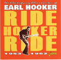 Earl Hooker : The Electrifying Blues Guitar Of Earl Hooker - Ride Hooker Ride, 1953-1962 (CDr, Comp, Mono)