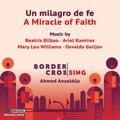 Border CrosSing (6) : Un Milagro de Fe - A Miracle of Faith (CD)