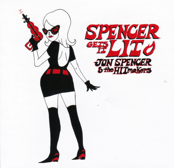 Jon Spencer & The Hitmakers : Spencer Gets It Lit (CD, Album)