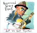 Rev. Gary Davis : Let Us Get Together (2xCD, Album)
