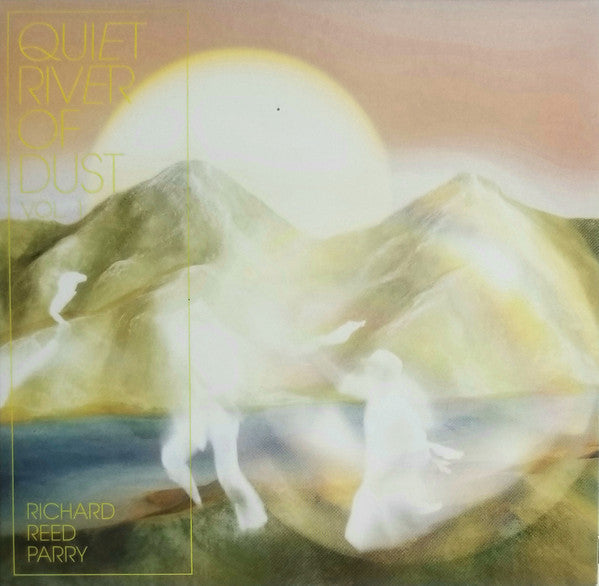 Richard Reed Parry : Quiet River Of Dust Vol. 1 'This Side Of The River' (CD, Album, Dig)