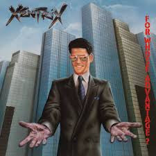 Xentrix (2) : For Whose Advantage? (CD, Album, RE, RM, Dig)