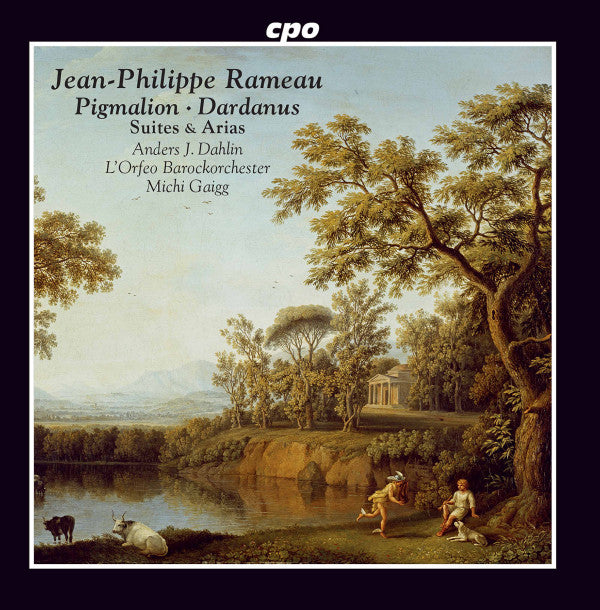 Jean-Philippe Rameau - Anders J. Dahlin, L'Orfeo Barockorchester, Michi Gaigg : Pigmalion · Dardanus (Suites & Arias) (CD, Album)