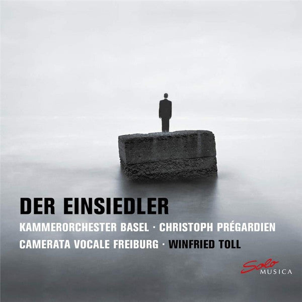 Kammerorchester Basel, Christoph Prégardien, Camerata Vocale Freiburg, Winfried Toll : Der Einsiedler (CD, Album)