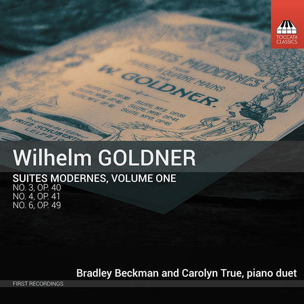 Wilhelm Goldner - Bradley Beckman And Carolyn True : Suites Modernes, Volume One (CD, Album)