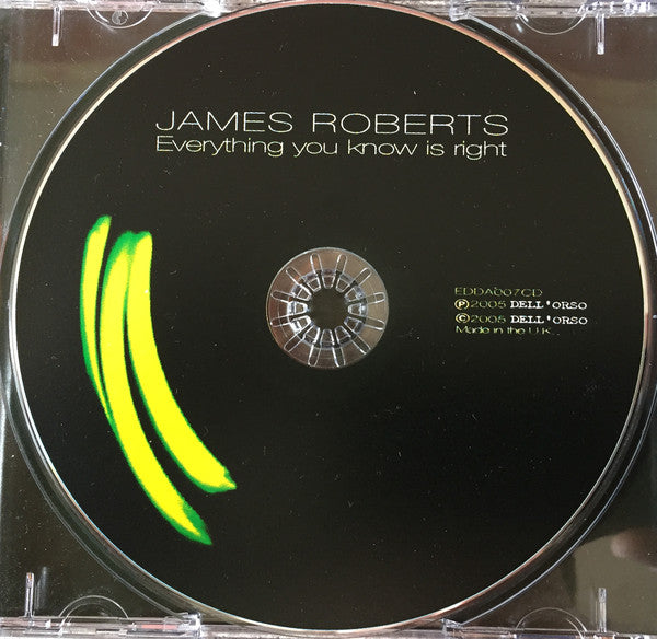 James Roberts : Everything You Know Is Right (CD, Album)
