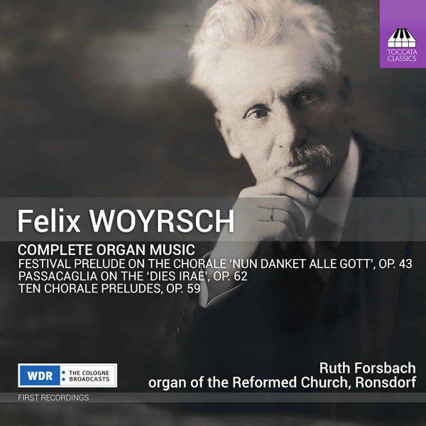 Felix Woyrsch - Ruth Forsbach : Complete Organ Music (CD, Album)