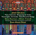 Jenő Takács, Nina Karmon, Oliver Triendl, Chamber Orchestra Of Georgia, Evan Christ : Piano Concerto / Rhapsody For Violin / Passacaglia / Serenade / Three Pieces For Strings (CD)