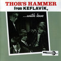 Thor's Hammer (2) : From Keflavik...With Love (CD, Comp, RM)
