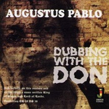 Augustus Pablo : Dubbing With The Don (CD, Comp)