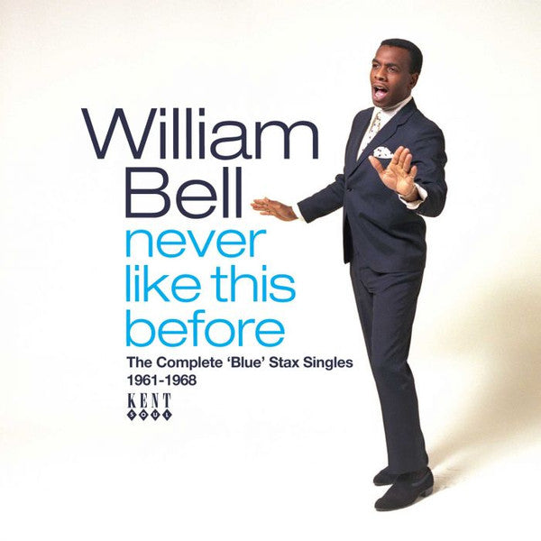 William Bell : Never Like This Before (The Complete 'Blue' Stax Singles 1961-1968) (CD, Comp)