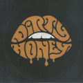 Dirty Honey : Dirty Honey (Comp + CD, EP, RE + CD, Album, RE)