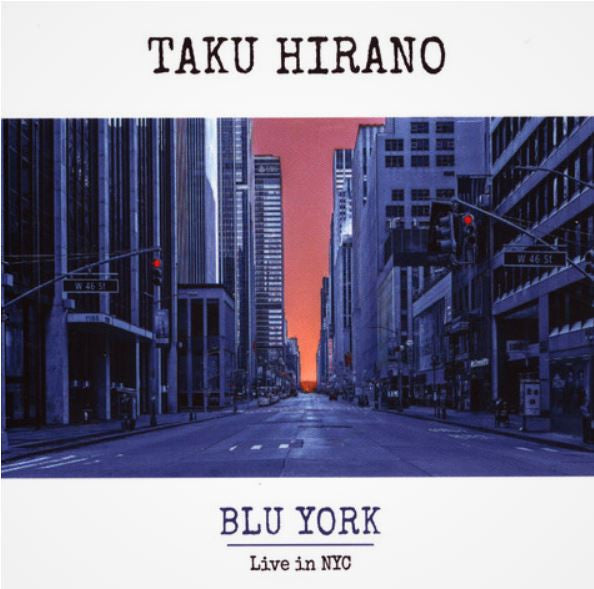Taku Hirano : Blu York (Live In NYC) (CD, Album)