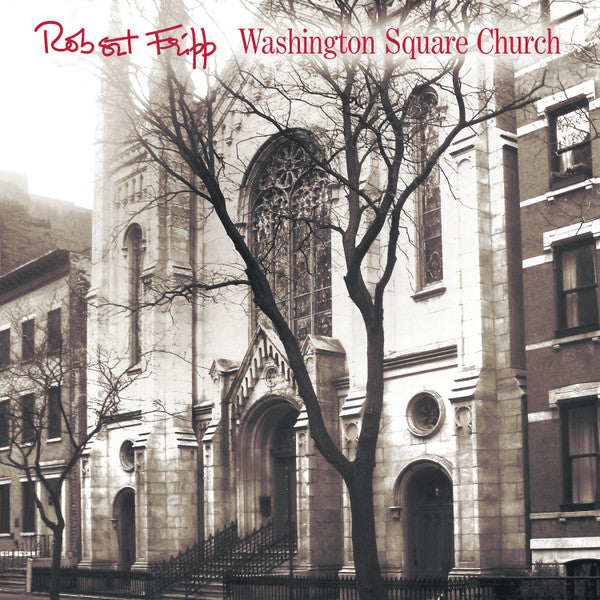 Robert Fripp : Washington Square Church (CD, Album + DVD-V, Album, Multichannel, NTSC + Dig)