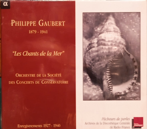 Philippe Gaubert (2), Johann Sebastian Bach, Carl Maria von Weber, Camille Saint-Saëns, Henri Duparc, Maurice Ravel - Orchestre De La Société Des Concerts Du Conservatoire : Les Chants De La Mer (CD)