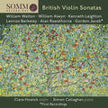 Sir William Walton, William Alwyn, Kenneth Leighton, Lennox Berkeley, Alan Rawsthorne, Gordon Jacob, Clare Howick, Simon Callaghan : British Violin Sonatas (CD, Album)