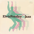 Various : Elvis Presley In Jazz - A Jazz Tribute To Elvis Presley (LP, Comp)
