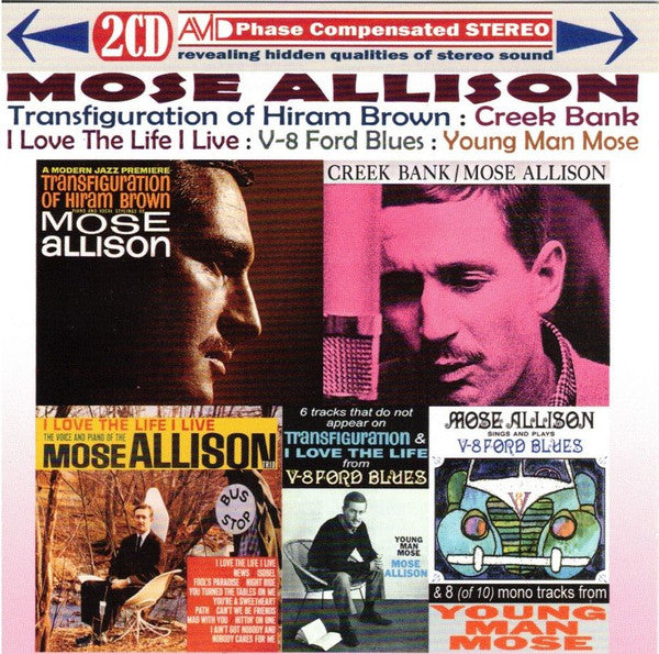 Mose Allison : Transfiguration Of Hiram Brown; Creek Bank; I Love The Life I Live; V-8 Ford Blues; Young Man Mose (2xCD, Comp)