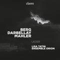 Alban Berg, Jean-Luc Darbellay, Gustav Mahler - Lisa Tatin, Ensemble Orion : Lieder (CD, Album)
