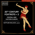 Gottlieb Wallisch : 20th Century Foxtrots • 3: Central and Eastern Europe (CD, Album)
