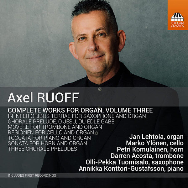 Axel D. Ruoff - Jan Lehtola, Marko Ylönen, Petri Komulainen, Darren Acosta, Olli-Pekka Tuomisalo, Annikka Konttori-Gustafsson : Complete Works For Organ, Volume Three (CD, Album)