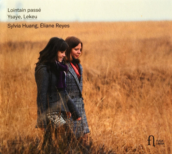 Eugène Ysaÿe / Guillaume Lekeu - Sylvia Huang, Eliane Reyes : Lointain Passé (CD, Album)