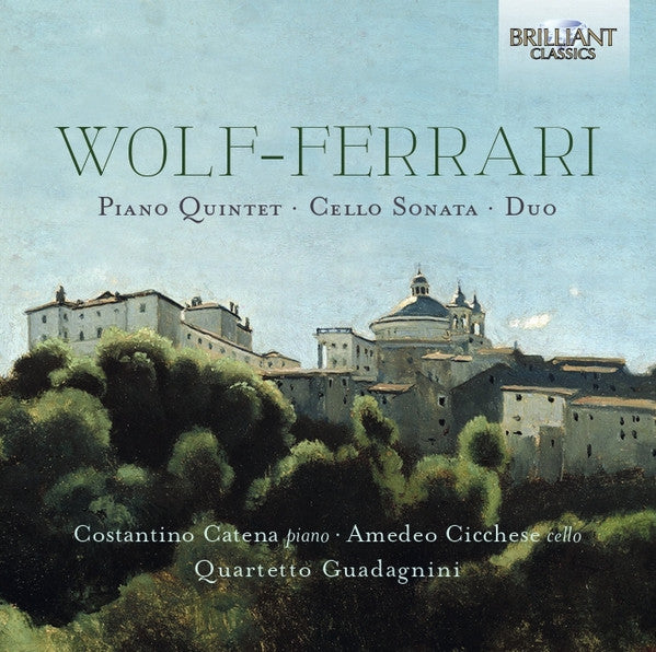 Ermanno Wolf-Ferrari - Costantino Catena · Amedeo Cicchese · Quartetto Guadagnini : Piano Quintet · Cello Sonata · Duo (CD, Album)
