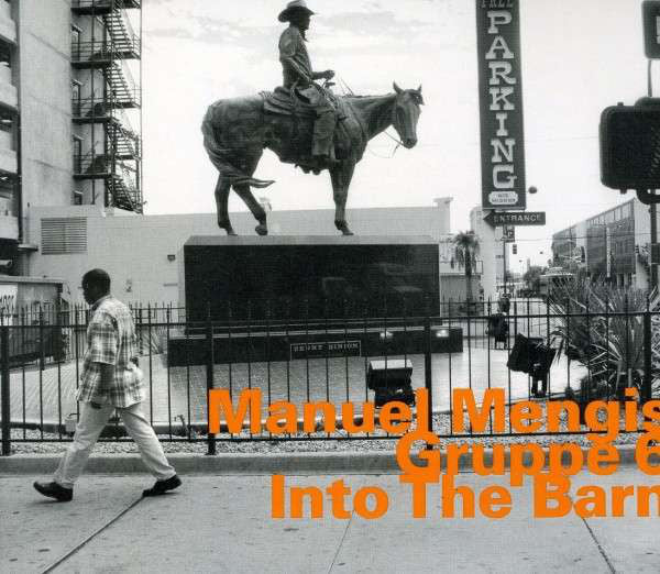 Manuel Mengis Gruppe 6 : Into The Barn (CD, Album)