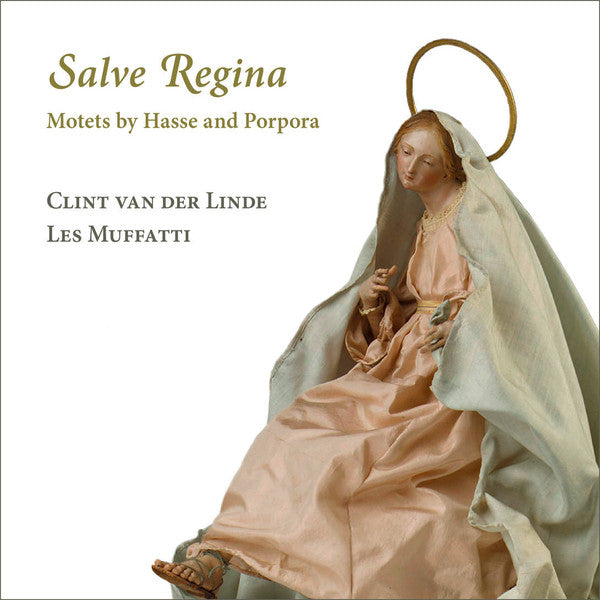 Clint van der Linde, Les Muffatti : Salve Regina - Motets By Hasse And Propora (CD, Album)