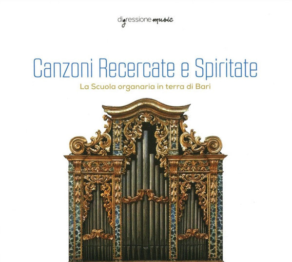 Various – La Scuola di Organo Del Conservatorio di Musica “Nino Rota” : Canzoni Recercate E Spiritate  (CD)