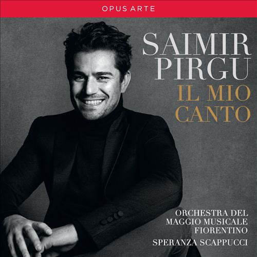 Saimir Pirgu, Orchestra Del Maggio Musicale Fiorentino, Speranza Scappucci : Il Mio Canto   (CD, Album)