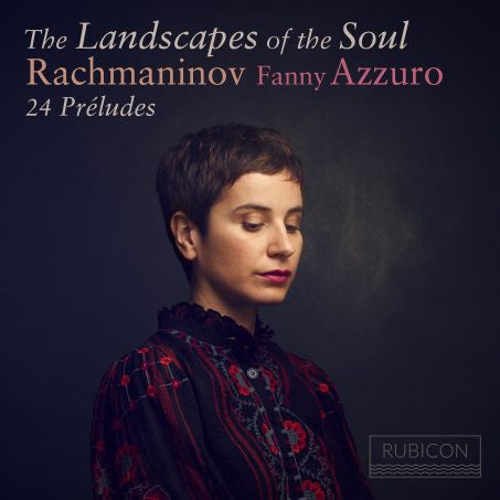 Sergei Rachmaninoff, Fanny Azzuro : The Landscapes Of The Soul (CD)
