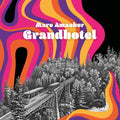 Marc Amacher : Grandhotel (CD, Album)