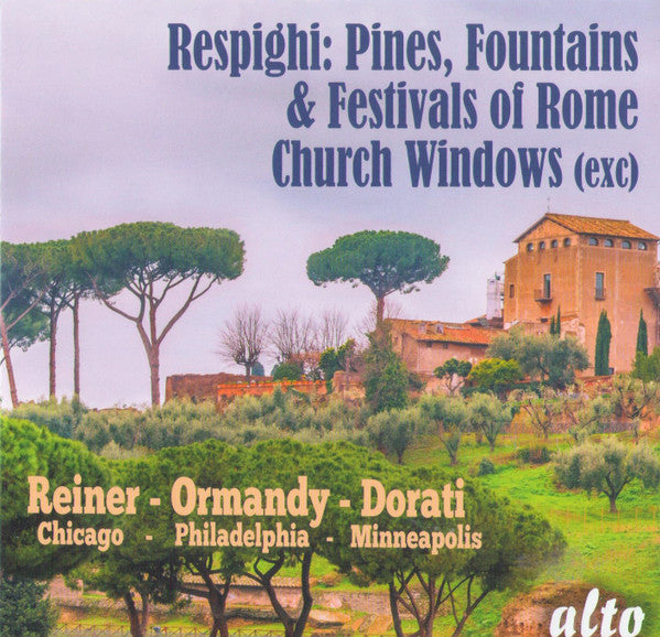 Ottorino Respighi : Pines, Fountains & Festivals Of Rome / Church Window (Exc) (CD-ROM, Comp, RE, RM)