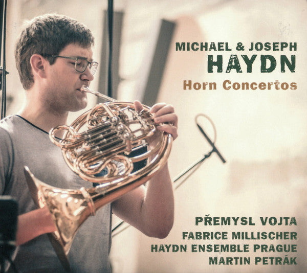 Michael Haydn & Joseph Haydn – Přemysl Vojta, Fabrice Millischer, Haydn Ensemble Prague, Martin Petrák (2) : Horn Concertos (CD, Album)
