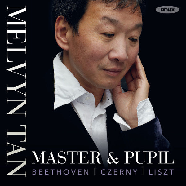Melvyn Tan, Ludwig van Beethoven, Carl Czerny, Franz Liszt : Master & Pupil  (CD, Album)