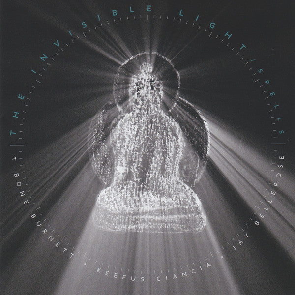 T-Bone Burnett, Jay Bellerose, Keefus Ciancia : The Invisible Light: Spells (CD, Album)