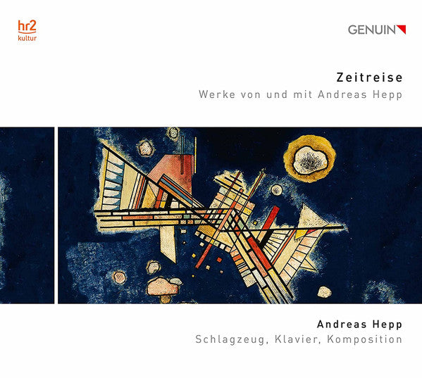 Andreas Hepp (2) : Zeitreise: Werke Von Und Mit Andreas Hepp (CD, Album)