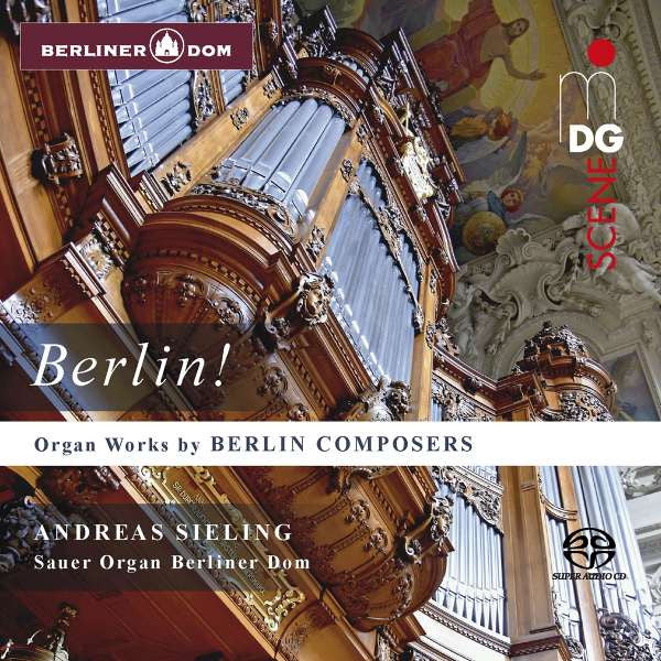 Andreas Sieling (2) : Berlin! Organ Works By Berlin Composers (SACD, Hybrid, Multichannel, Album)
