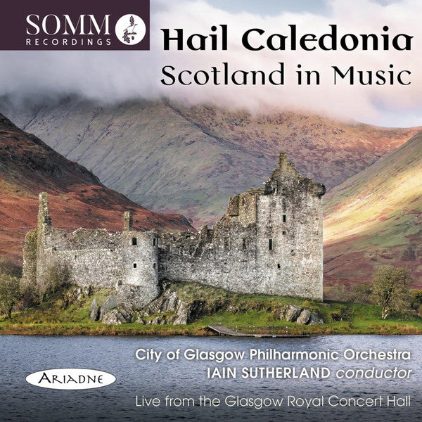 The City Of Glasgow Philharmonic Orchestra, Iain Sutherland (2) : Hail Caledonia: Scotland In Music (CD, Album, RM)