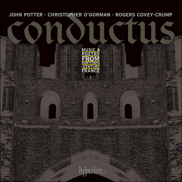 John Potter (2), Christopher O'Gorman, Rogers Covey-Crump : Conductus - 2: Music And Poetry From Thirteenth-Century France (CD, Album)