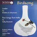 Roderick Williams (3), Andrew West, Johannes Brahms / Robert Schumann / Sally Beamish : Birdsong (Lieder / Four Songs From Hafez) (CD, Album)