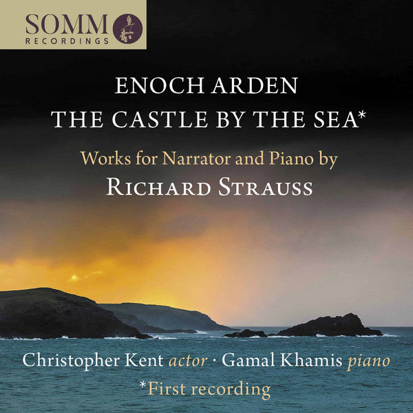 Richard Strauss, Christopher Kent, Gamal Khamis : Enoch Arden; The Castle By The Sea (CD, Album)