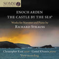 Richard Strauss, Christopher Kent, Gamal Khamis : Enoch Arden; The Castle By The Sea (CD, Album)