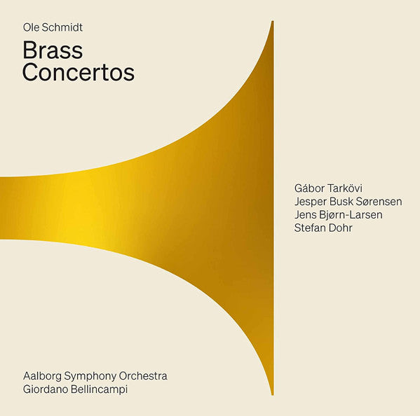 Ole Schmidt, Aalborg Symfoniorkester, Giordano Bellincampi, Gábor Tarkövi, Jesper Busk Sørensen, Jens Bjørn-Larsen, Stefan Dohr : Brass Concertos (SACD)