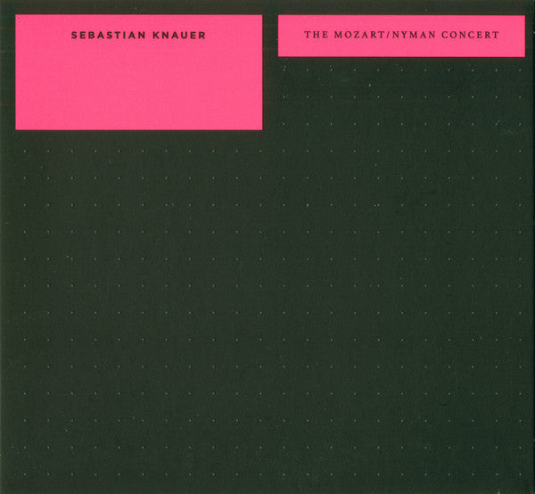 Sebastian Knauer : The Mozart/Nyman Concert (CD, Album, Dig)